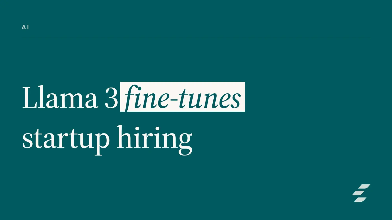 Fine-Tune Llama 3 for Startup Recruitment: A Practical Guide